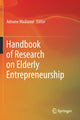 Book cover of: Handbook of Research on Elderly Entrepreneurship. By: Adnane Maâlaoui