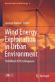 Book cover of: Wind Energy Exploitation in Urban Environment. By: Lorenzo Battisti