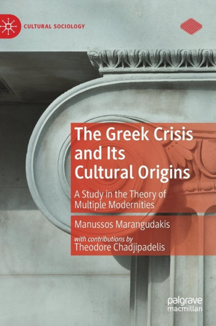 Book cover of: Greek Crisis and Its Cultural Origins. By: Manussos Marangudakis
