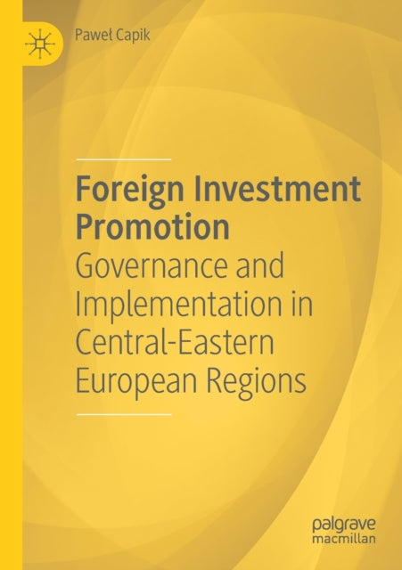 Book cover of: Foreign Investment Promotion. By: Paweł Capik