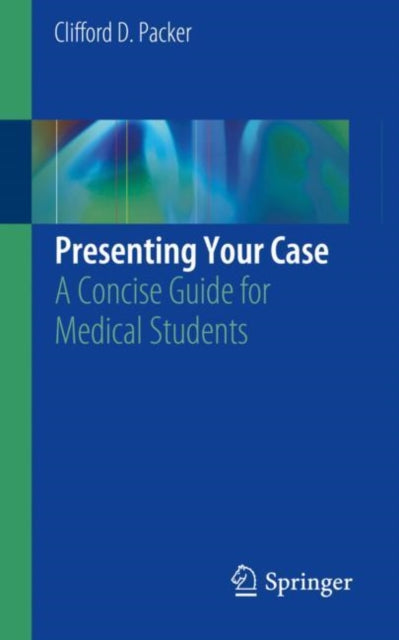 Book cover of: Presenting Your Case. By: Clifford D. Packer