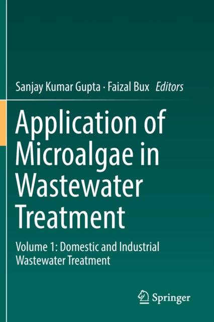 Book cover of: Application of Microalgae in Wastewater Treatment. By: Sanjay Kumar Gupta