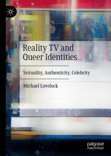 Book cover of: Reality TV and Queer Identities. By: Michael Lovelock