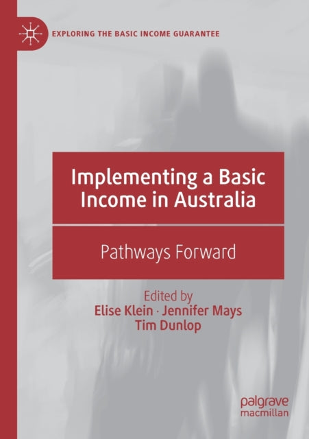 Book cover of: Implementing a Basic Income in Australia. By: Elise Klein