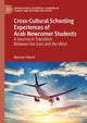 Book cover of: Cross-Cultural Schooling Experiences of Arab Newcomer Students. By: Nesreen Elkord
