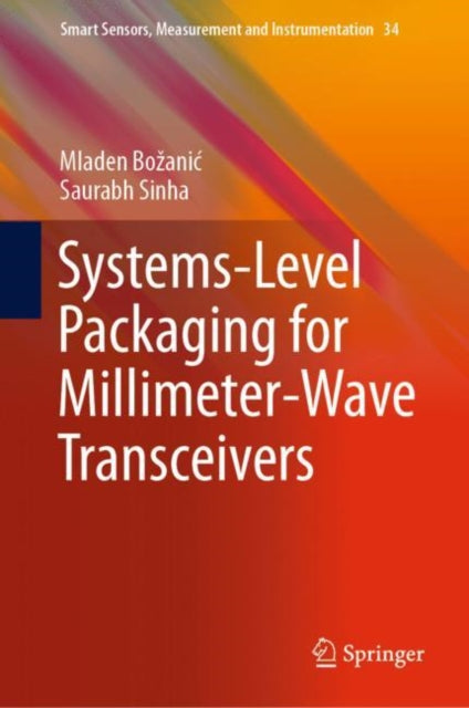 Book cover of: Systems-Level Packaging for Millimeter-Wave Transceivers. By: Mladen Božanić