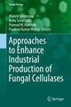 Book cover of: Approaches to Enhance Industrial Production of Fungal Cellulases. By: Manish Srivastava