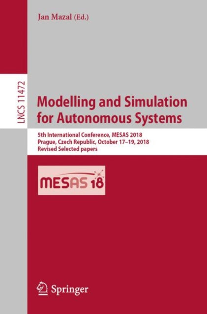 Book cover of: Modelling and Simulation for Autonomous Systems. By: Jan Mazal