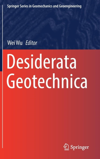 Book cover of: Desiderata Geotechnica. By: Wei Wu