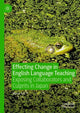 Book cover of: Effecting Change in English Language Teaching. By: Glenn Toh