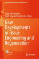 Book cover of: New Developments in Tissue Engineering and Regeneration. By: Paulo Rui Fernandes