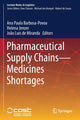Book cover of: Pharmaceutical Supply Chains - Medicines Shortages. By: Ana Paula Barbosa-Povoa