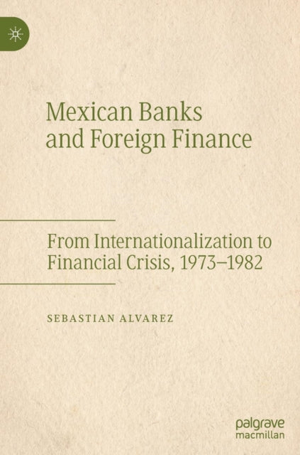 Book cover of: Mexican Banks and Foreign Finance. By: Sebastian Alvarez