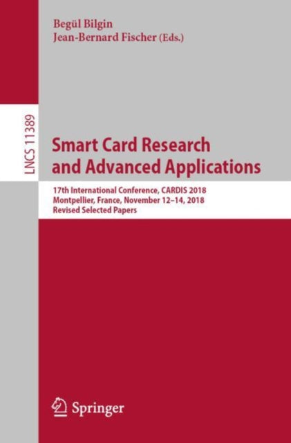 Book cover of: Smart Card Research and Advanced Applications. By: Begül Bilgin