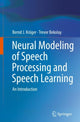 Book cover of: Neural Modeling of Speech Processing and Speech Learning. By: Bernd J. Kröger