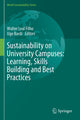 Book cover of: Sustainability on University Campuses: Learning, Skills Building and Best Practices. By: Walter Leal Filho
