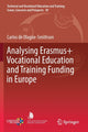 Book cover of: Analysing Erasmus+ Vocational Education and Training Funding in Europe. By: Carlos de Olagüe-Smithson