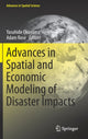 Book cover of: Advances in Spatial and Economic Modeling of Disaster Impacts. By: Yasuhide Okuyama