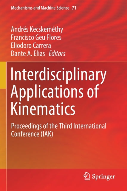 Book cover of: Interdisciplinary Applications of Kinematics. By: Andrés Kecskeméthy