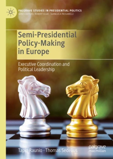 Book cover of: Semi-Presidential Policy-Making in Europe. By: Tapio Raunio