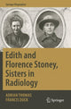 Book cover of: Edith and Florence Stoney, Sisters in Radiology. By: Adrian Thomas