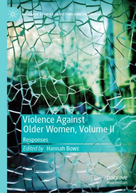 Book cover of: Violence Against Older Women, Volume II. By: Hannah Bows