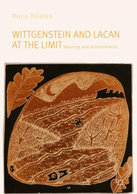 Book cover of: Wittgenstein and Lacan at the Limit. By: Maria Balaska