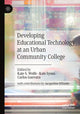Book cover of: Developing Educational Technology at an Urban Community College. By: Kate S. Wolfe