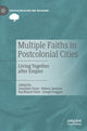 Book cover of: Multiple Faiths in Postcolonial Cities. By: Jonathan Dunn