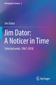 Book cover of: Jim Dator: A Noticer in Time. By: Jim Dator