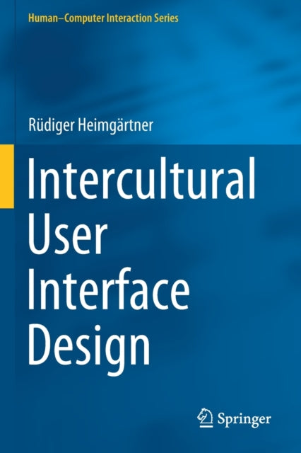 Book cover of: Intercultural User Interface Design. By: Rüdiger Heimgärtner