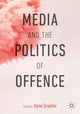Book cover of: Media and the Politics of Offence. By: Anne Graefer