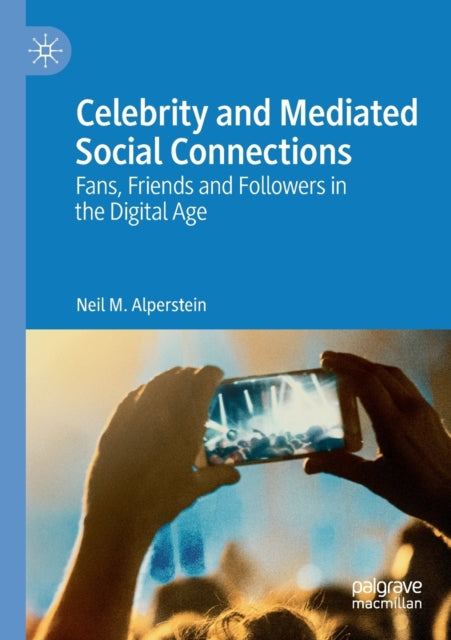 Book cover of: Celebrity and Mediated Social Connections. By: Neil M. Alperstein