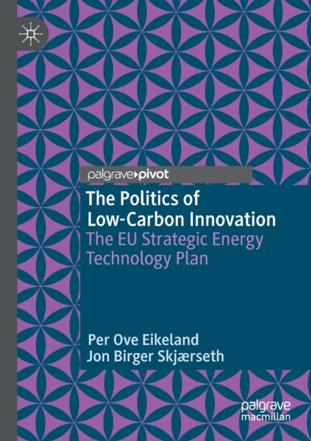 Book cover of: Politics of Low-Carbon Innovation. By: Per Ove Eikeland