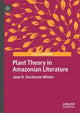 Book cover of: Plant Theory in Amazonian Literature. By: Juan R. Duchesne Winter