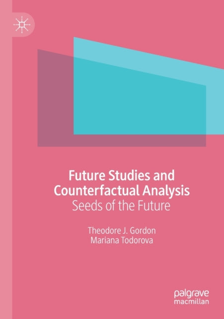 Book cover of: Future Studies and Counterfactual Analysis. By: Theodore J. Gordon