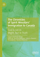 Book cover of: Chronicles of Spirit Wrestlers' Immigration to Canada. By: Grigoriǐ Vasil'evich Verigin