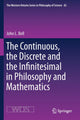 Book cover of: Continuous, the Discrete and the Infinitesimal in Philosophy and Mathematics. By: John L. Bell - undifferentiated