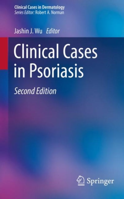 Book cover of: Clinical Cases in Psoriasis. By: Jashin J. Wu