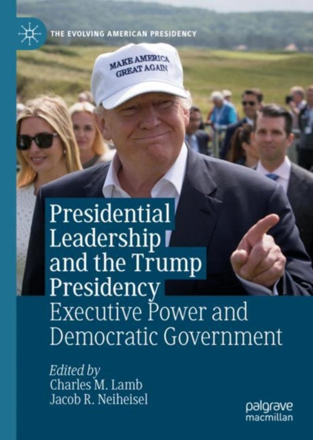 Book cover of: Presidential Leadership and the Trump Presidency. By: Charles M. Lamb