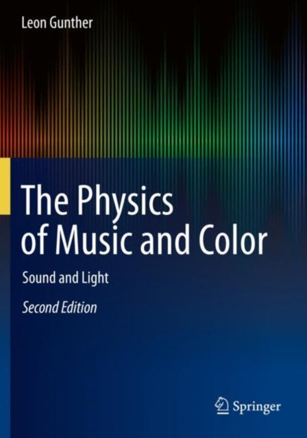 Book cover of: Physics of Music and Color. By: Leon Gunther