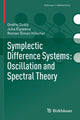 Book cover of: Symplectic Difference Systems: Oscillation and Spectral Theory. By: Ondřej Doslý