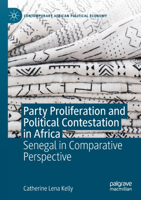 Book cover of: Party Proliferation and Political Contestation in Africa. By: Catherine Lena Kelly