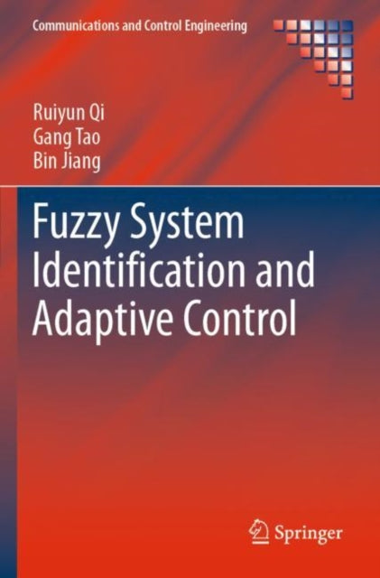 Book cover of: Fuzzy System Identification and Adaptive Control. By: Ruiyun Qi
