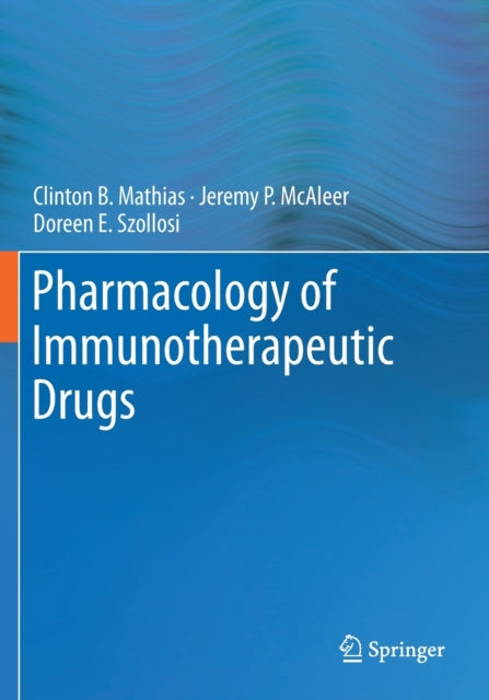 Book cover of: Pharmacology of Immunotherapeutic Drugs. By: Clinton B. Mathias