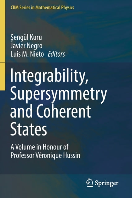 Book cover of: Integrability, Supersymmetry and Coherent States. By: Şengül Kuru