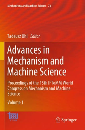 Advances in Mechanism and Machine Science