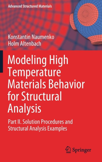 Book cover of: Modeling High Temperature Materials Behavior for Structural Analysis. By: Konstantin Naumenko