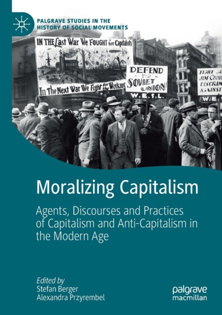 Book cover of: Moralizing Capitalism. By: Stefan Berger