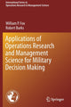 Book cover of: Applications of Operations Research and Management Science for Military Decision Making. By: William P. Fox